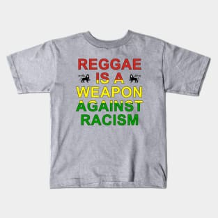 Reggae is a weapon against racism Kids T-Shirt